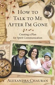 Tapa de How to Talk to Me After I'm Gone: Creating a Plan for Spirit Communication
