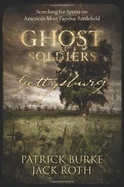 Tapa de Ghost Soldiers of Gettysburg: Searching for Spirits on America's Most Famous Battlefield