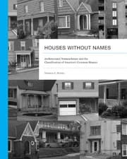 Tapa de Houses without Names: Architectural Nomenclature and the Classification of America’s Common Houses (Vernacular Architecture Studies)