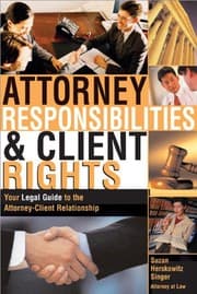 Tapa de Attorney Responsibilities and Client Rights: Your Legal Guide to the Attorney-Client Relationship (Attorney Responsibilities & Client Rights)