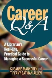 Tapa de Career Q&A: A Librarian's Real-Life, Practical Guide to Managing a Successful Career
