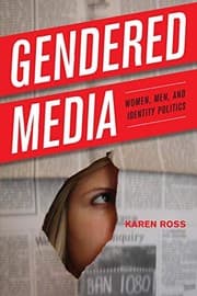 Tapa de Gendered Media: Women, Men, and Identity Politics (Critical Media Studies: Institutions, Politics, and Culture)