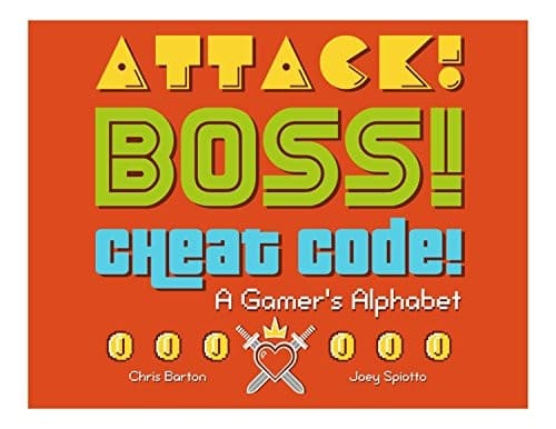 Tapa de Attack! Boss! Cheat Code!: A Gamer's Alphabet