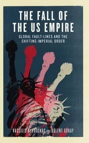 Tapa de The Fall of the US Empire: Global Fault-Lines and the Shifting Imperial Order