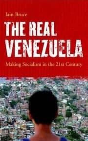 Tapa de The Real Venezuela: Making Socialism in the 21st Century