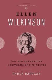 Tapa de Ellen Wilkinson: From Red Suffragist to Government Minister (Revolutionary Lives)