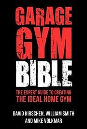 Tapa de Garage Gym Bible: The Expert Guide to Creating The Ideal Home Gym