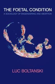 Tapa de The Foetal Condition: A Sociology of Engendering and Abortion