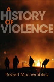Tapa de A History of Violence: From the End of the Middle Ages to the Present
