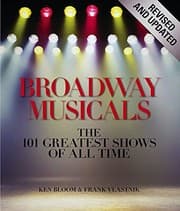 Tapa de Broadway Musicals, Revised and Updated: The 101 Greatest Shows of All Time