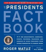 Tapa de The Presidents Fact Book: The Achievements, Campaigns, Events, Triumphs, Tragedies and Legacies of Every President from George Washington to Barack Obama