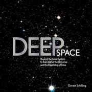 Tapa de Deep Space: Beyond the Solar System to the End of the Universe and the Beginning of Time