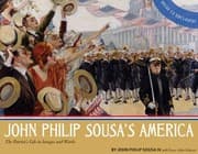 Tapa de John Philip Sousa's America: The Patriot's Life in Images and Words