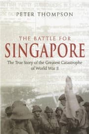 Tapa de The Battle for Singapore: The True Story of the Greatest Catastrophe of World War II