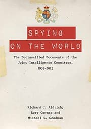 Tapa de Spying on the World: The Declassified Documents of the Joint Intelligence Committee, 1936-2013