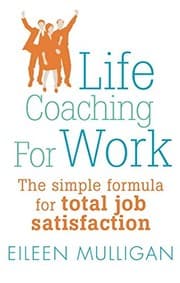 Tapa de Life Coaching for Work: The Simple Formula for Total Job Satisfaction