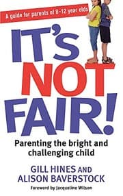 Tapa de It's Not Fair!: Parenting the Bright and Challenging Child