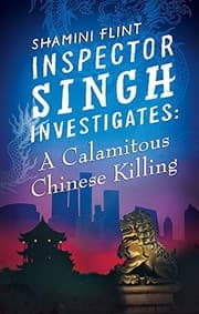 Tapa de Inspector Singh Investigates: A Calamitous Chinese Killing