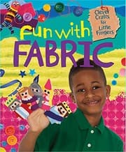 Tapa de Fun with Fabric. (Clever Crafts for Little Fingers)