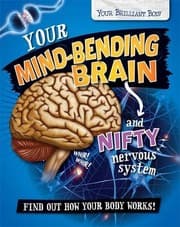 Tapa de Your Mind-Bending Brain and Nifty Nervous System (Your Brilliant Body)