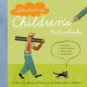 Tapa de Illustrating Children's Books: Tutorials, Case Studies, Know-how, Inspiration