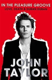 Tapa de In the Pleasure Groove: Love, Death and Duran Duran. John Taylor