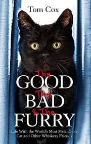 Tapa de The Good, The Bad and The Furry: Life with the World's Most Melancholy Cat and Other Whiskery Friends