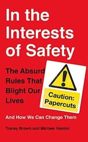 Tapa de In the Interests of Safety: The absurd rules that blight our lives and how we can change them