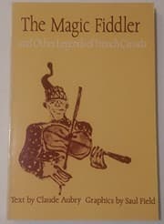 Tapa de The magic fiddler and other legends of French Canada