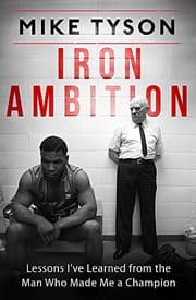 Tapa de Iron Ambition: Lessons I've Learned from the Man Who Made Me a Champion