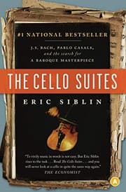 Tapa de The Cello Suites: J.S. Bach, Pablo Casals, and the Search for a Baroque Masterpiece