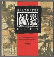 Tapa de Saltwater City An Illustrated History of the Chinese in Vancouver