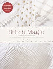 Tapa de Stitch Magic: A Compendium of Techniques for Stitching Fabric Into Exciting New Forms and Fashions