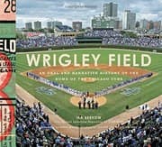 Tapa de Wrigley Field: An Oral and Narrative History of the Home of the Chicago Cubs