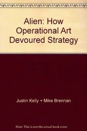 Tapa de Alien: How Operational Art Devoured Strategy