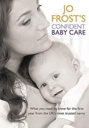 Tapa de Jo Frost's Confident Baby Care: What you need to know for the first year from the UK's most trusted nanny.