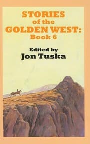 Tapa de Stories of the Golden West, Book Six: A Western Trio (Sagebrush Westerns) (Bk. 6)