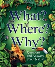 Tapa de What? Where? Why?: Questions and Answers About Nature