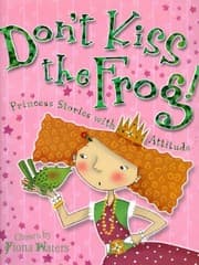 Tapa de Don't Kiss the Frog!: Princess Stories with Attitude