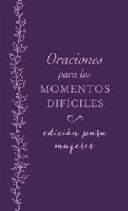 Tapa de Oraciones para los momentos difíciles, edición para mujeres: Cuando no sabes qué orar