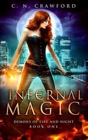 Tapa de Infernal Magic: An Urban Fantasy Novel (Demons of Fire and Night) (Volume 1)