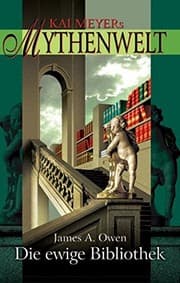Tapa de Kai Meyers Mythenwelt 01. Die ewige Bibliothek.