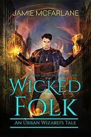 Tapa de Wicked Folk: An Urban Wizard's Tale (Witchy World Book 2)