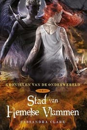 Tapa de Stad van hemelse vlammen (Kronieken van de Onderwereld) (Dutch Edition)