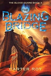 Tapa de The Blazing Bridge (The Blood Guard Book 3)