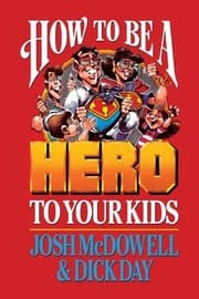 Tapa de How to be a Hero to Your Kids