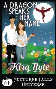 Tapa de A Dragon Speaks Her Name: A Nocturne Falls Universe story