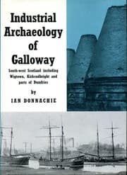 Tapa de The industrial archaeology of Galloway