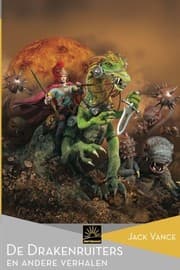 Tapa de De Drakenruiters en andere verhalen (Het Verzameld Werk van Jack Vance) (Volume 12) (Dutch Edition)