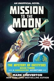 Tapa de Mission to the Moon: The Mystery of Entity303 Book Three: A Gameknight999 Adventure: An Unofficial Minecrafter's Adventure (Gameknight999 Series 3)